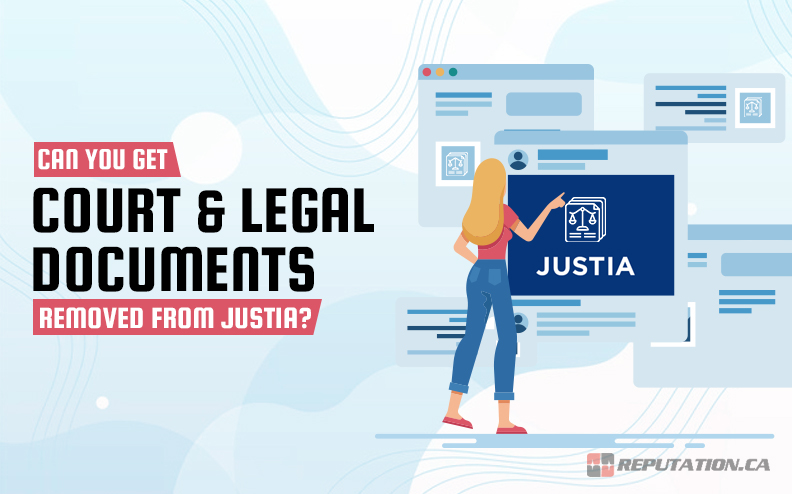 Can You Get Court and Legal Documents Removed from Justia?