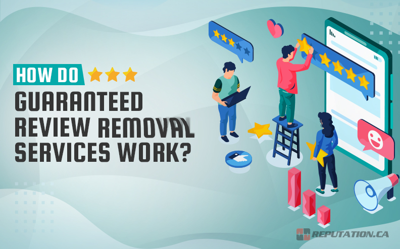 Guide: How Do Guaranteed Review Removal Services Work?