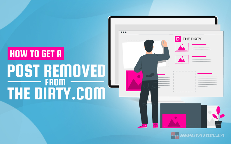 How to Get a Post Removed from TheDirty.com (Updated)