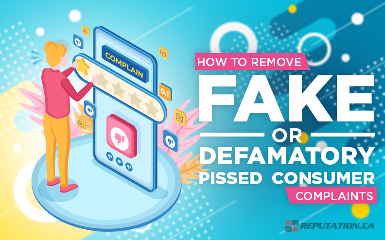 How to Remove Fake or Defamatory PissedConsumer Complaints