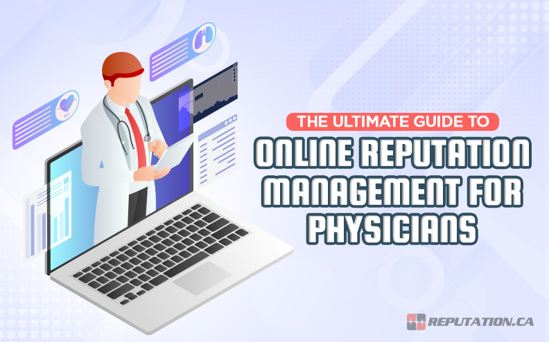 The Ultimate Guide to Online Reputation Management for Physicians