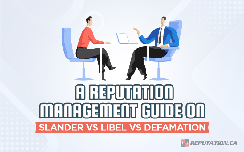 A Reputation Management Guide on Slander vs Libel vs Defamation