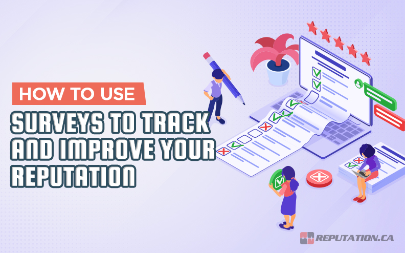 How to Use Surveys to Track and Improve Your Reputation