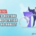Restoring Reputation After Arrest