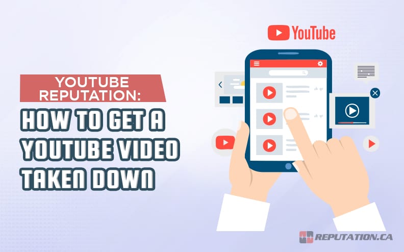 YouTube Reputation: How to Get a YouTube Video Taken Down