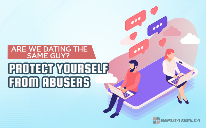 Are We Dating the Same Guy? Protect Yourself From Abusers