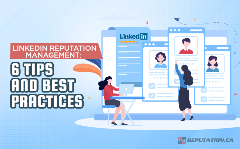 LinkedIn Reputation Management: 6 Tips and Best Practices