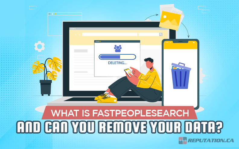 What is FastPeopleSearch, and Can You Remove Your Data?