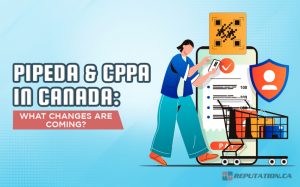 PIPEDA & CPPA in Canada What Changes Are Coming