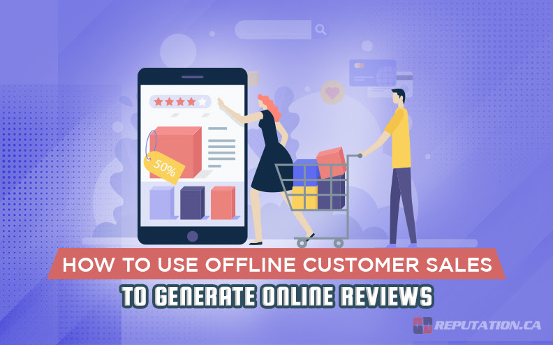 How to Use Offline Customer Sales to Generate Online Reviews