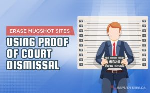 Erase Mugshot Sites Using Proof of Court Dismissal