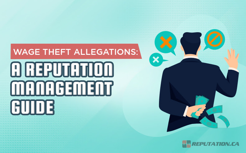Wage Theft Allegations: A Reputation Management Guide